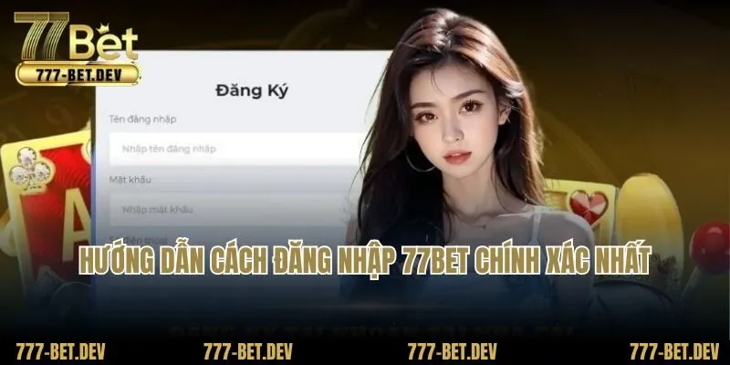 Hướng dẫn cách đăng nhập 77BET chính xác nhất