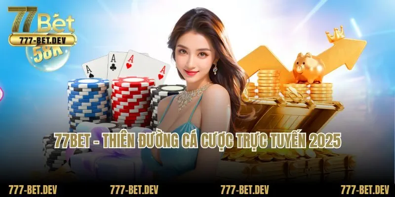 Giới thiệu nhà cái uy tín với top game hot 77BET nổi bật